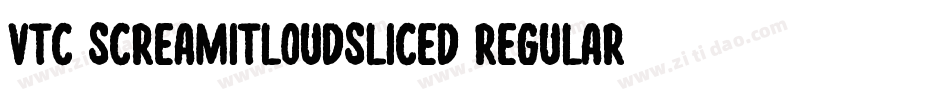 VTC ScreamItLoudSliced Regular字体转换